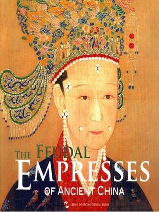 Shangguan Ping创作的The Feudal Empresses of Ancient China (中国古代皇后)作品的详细信息 - 可供借阅